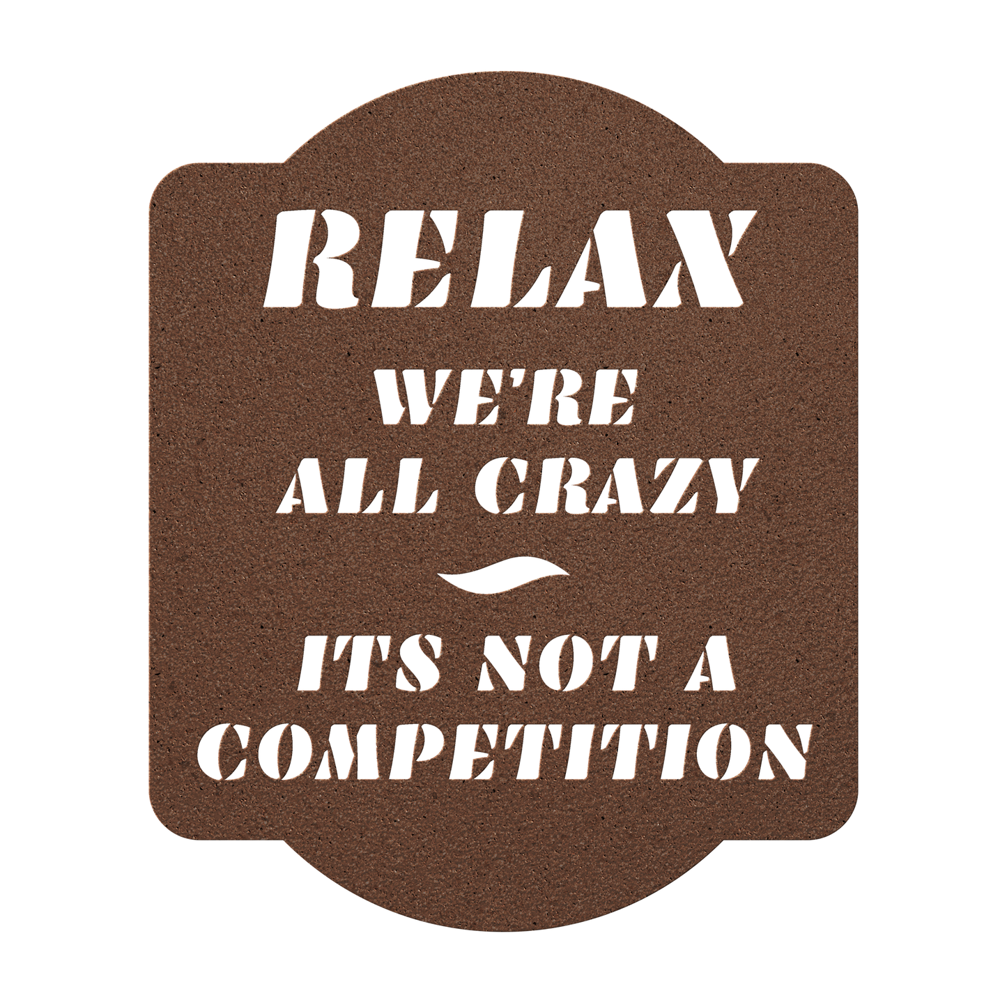 Relax, We're all Crazy, It's not a Competition