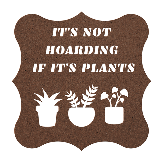 Its Not Hoarding if it's Plants