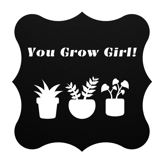 You Grow Girl!