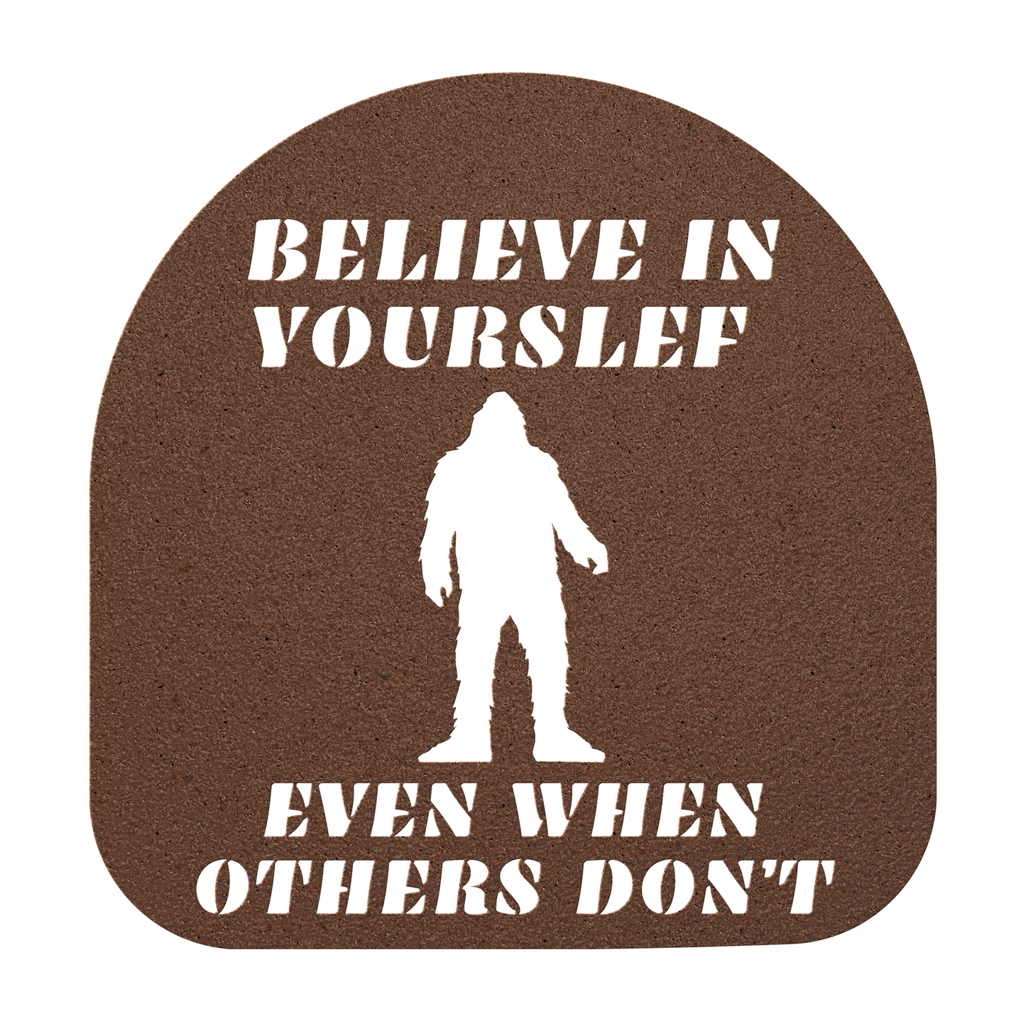 Believe in Yourself - BigFoot