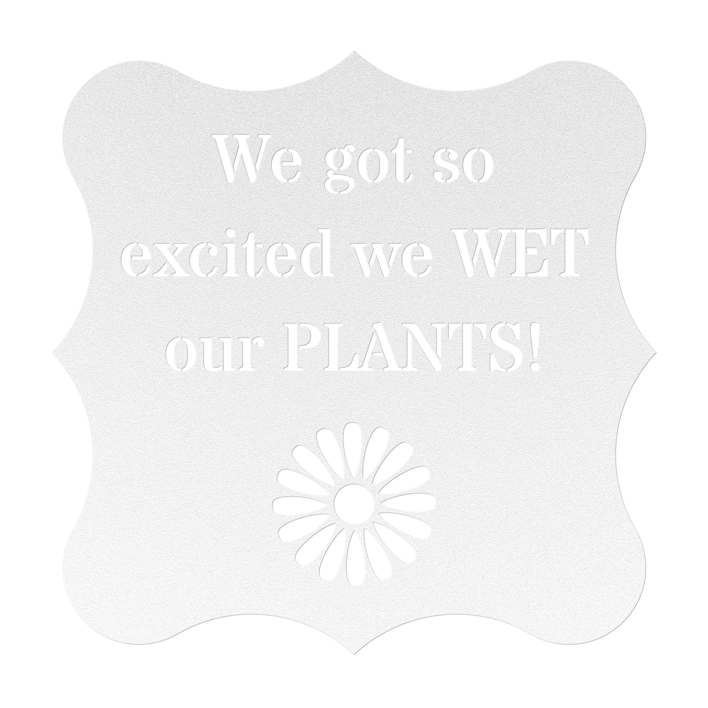 We WET our PLANTS