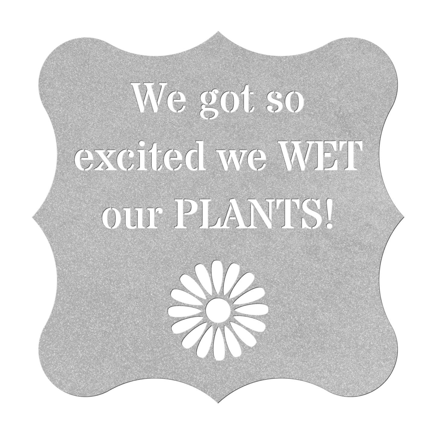 We WET our PLANTS